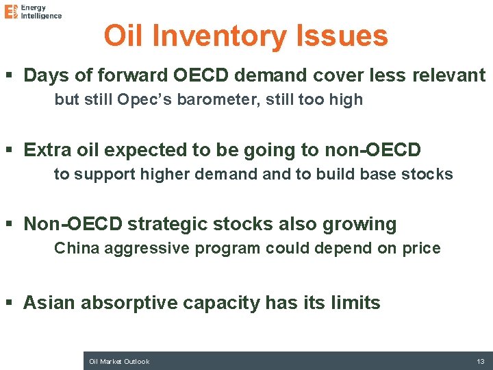 Oil Inventory Issues § Days of forward OECD demand cover less relevant but still