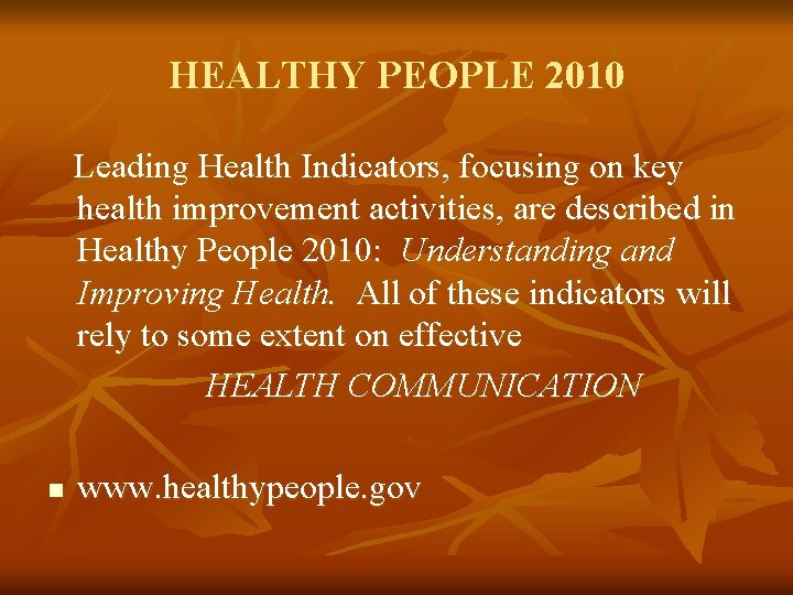 HEALTHY PEOPLE 2010 Leading Health Indicators, focusing on key health improvement activities, are described