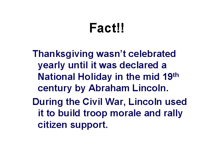 Fact!! Thanksgiving wasn’t celebrated yearly until it was declared a National Holiday in the
