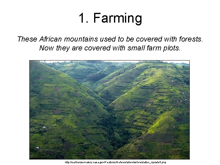 1. Farming These African mountains used to be covered with forests. Now they are