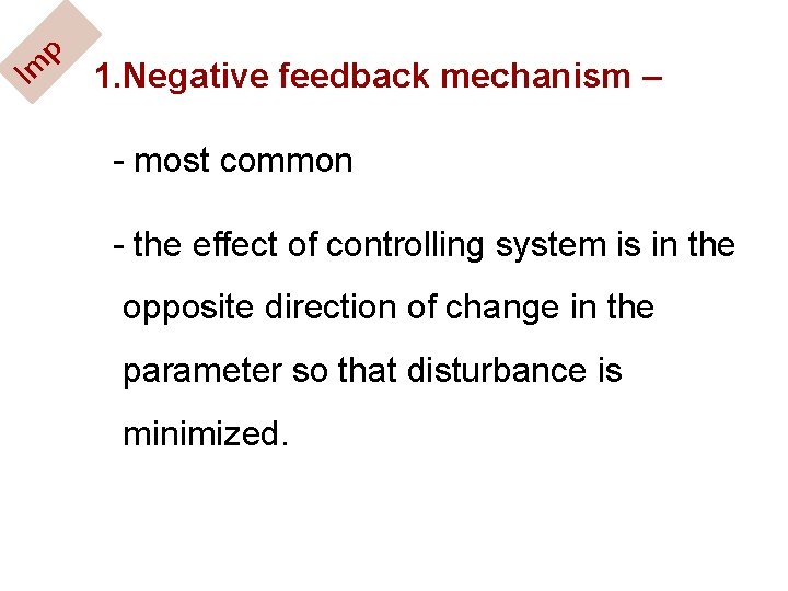 Im p 1. Negative feedback mechanism – - most common - the effect of
