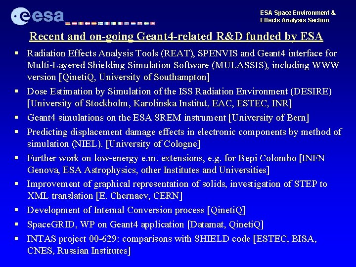ESA Space Environment & Effects Analysis Section Recent and on-going Geant 4 -related R&D