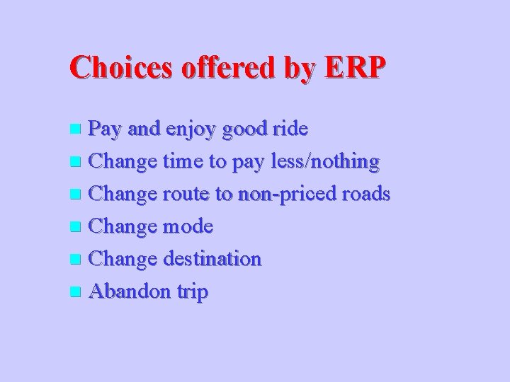 Choices offered by ERP Pay and enjoy good ride n Change time to pay