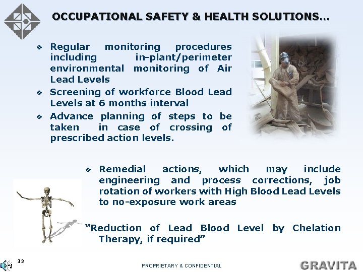 OCCUPATIONAL SAFETY & HEALTH SOLUTIONS… v v v Regular monitoring procedures including in-plant/perimeter environmental