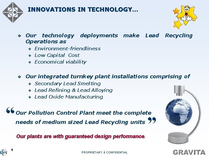 INNOVATIONS IN TECHNOLOGY… v Our technology Operations as v v make Lead v v