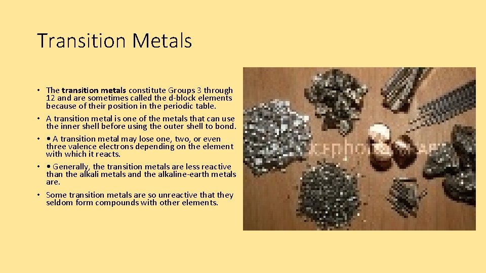 Transition Metals • The transition metals constitute Groups 3 through 12 and are sometimes
