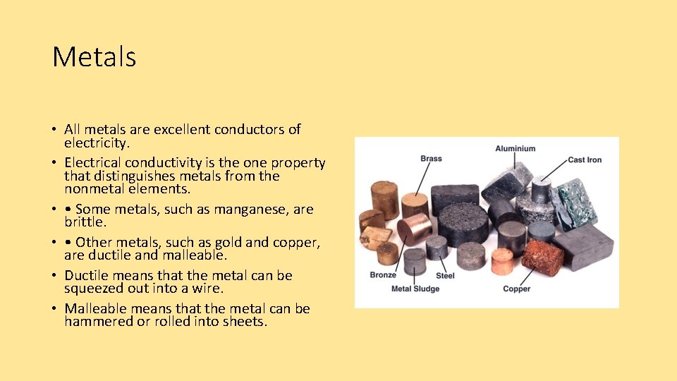 Metals • All metals are excellent conductors of electricity. • Electrical conductivity is the