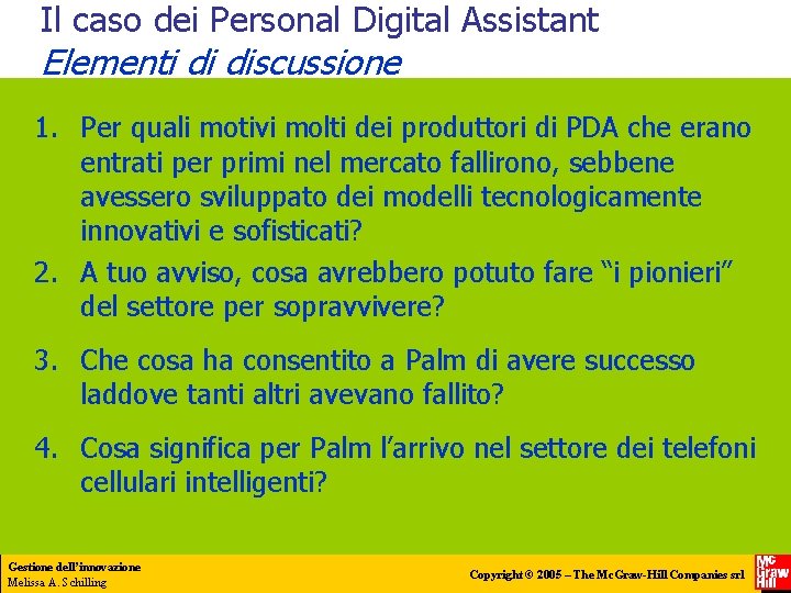 Il caso dei Personal Digital Assistant Elementi di discussione 1. Per quali motivi molti