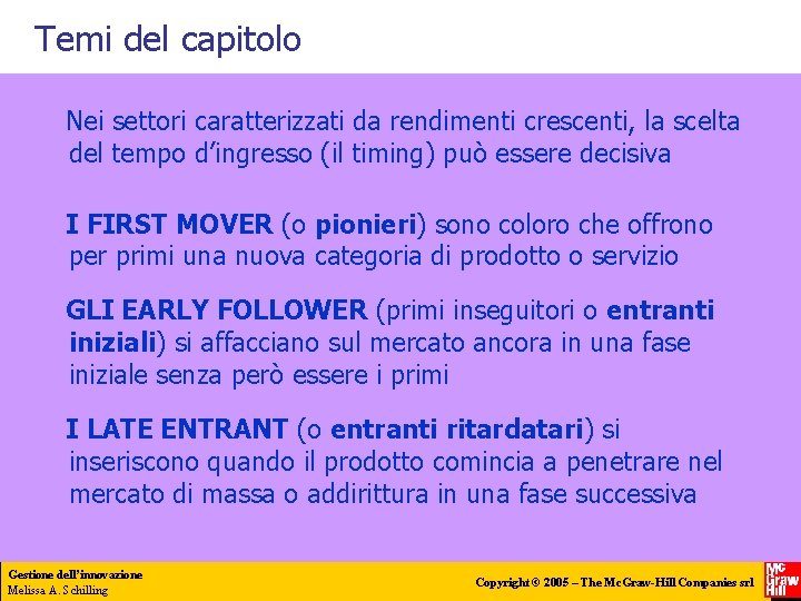 Temi del capitolo Nei settori caratterizzati da rendimenti crescenti, la scelta del tempo d’ingresso