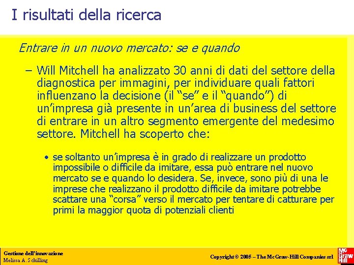 I risultati della ricerca Entrare in un nuovo mercato: se e quando – Will