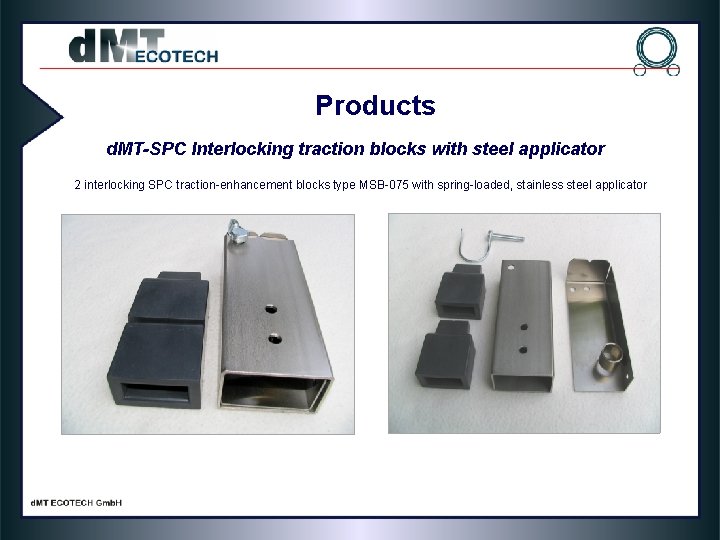 Products d. MT-SPC Interlocking traction blocks with steel applicator 2 interlocking SPC traction-enhancement blocks