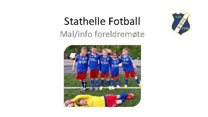 Stathelle Fotball Mal/info foreldremøte 