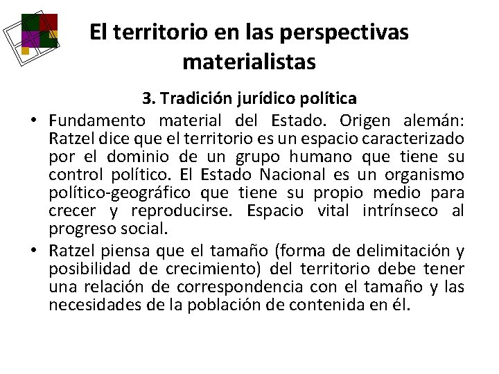 El territorio en las perspectivas materialistas 3. Tradición jurídico política • Fundamento material del El territorio en las perspectivas materialistas 3. Tradición jurídico política • Fundamento material del