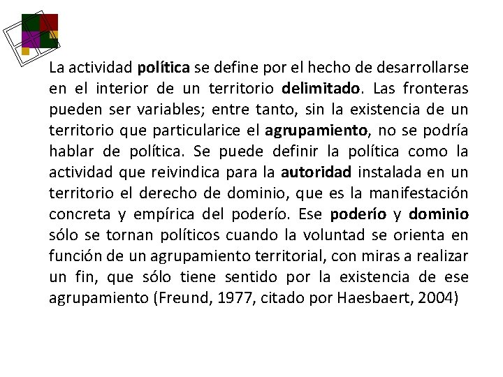 La actividad política se define por el hecho de desarrollarse en el interior de La actividad política se define por el hecho de desarrollarse en el interior de