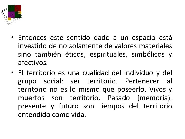 • Entonces este sentido dado a un espacio está investido de no solamente • Entonces este sentido dado a un espacio está investido de no solamente