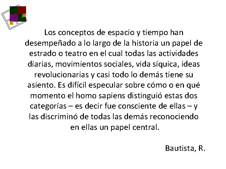 Los conceptos de espacio y tiempo han desempeñado a lo largo de la historia Los conceptos de espacio y tiempo han desempeñado a lo largo de la historia