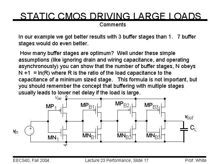 STATIC CMOS DRIVING LARGE LOADS Comments In our example we got better results with