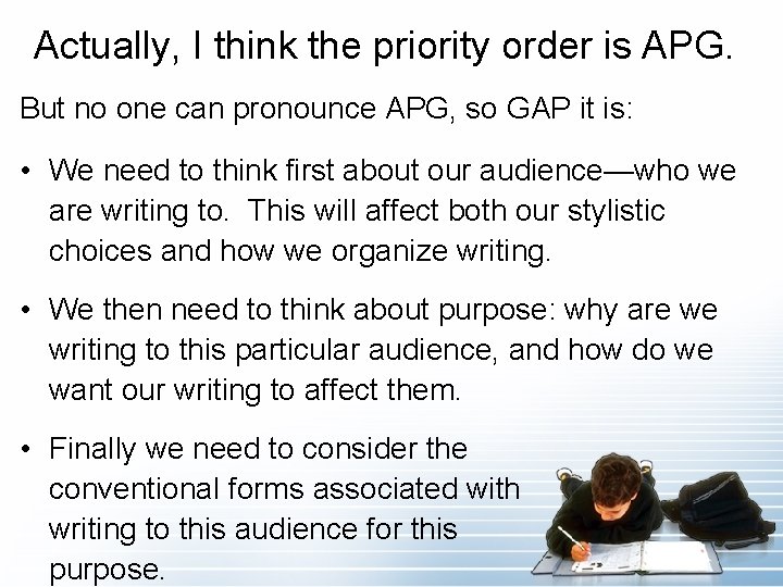 Actually, I think the priority order is APG. But no one can pronounce APG,
