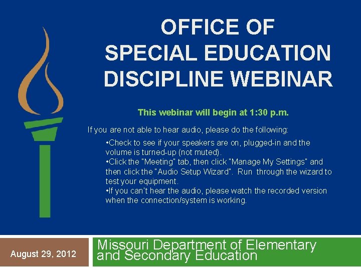 OFFICE OF SPECIAL EDUCATION DISCIPLINE WEBINAR This webinar will begin at 1: 30 p.