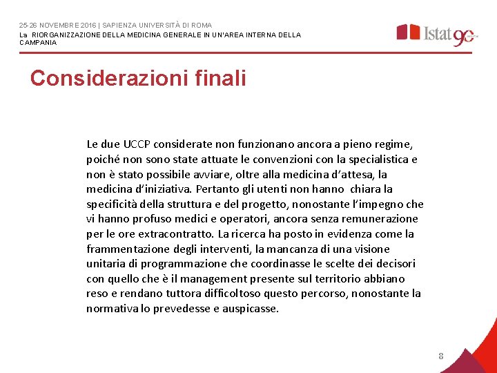 25 -26 NOVEMBRE 2016 | SAPIENZA UNIVERSITÀ DI ROMA La RIORGANIZZAZIONE DELLA MEDICINA GENERALE