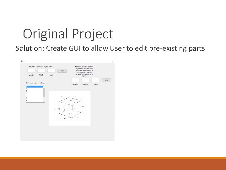 Original Project Solution: Create GUI to allow User to edit pre-existing parts 