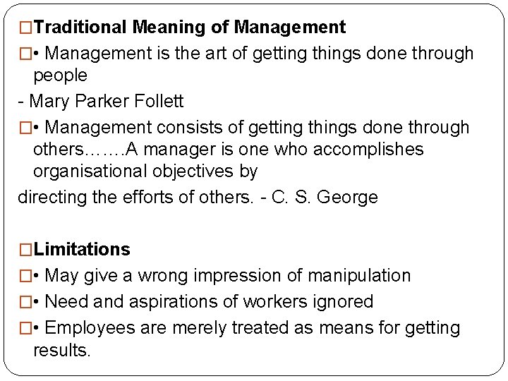 �Traditional Meaning of Management � • Management is the art of getting things done