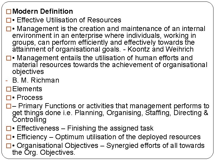 � Modern Definition � • Effective Utilisation of Resources � • Management is the