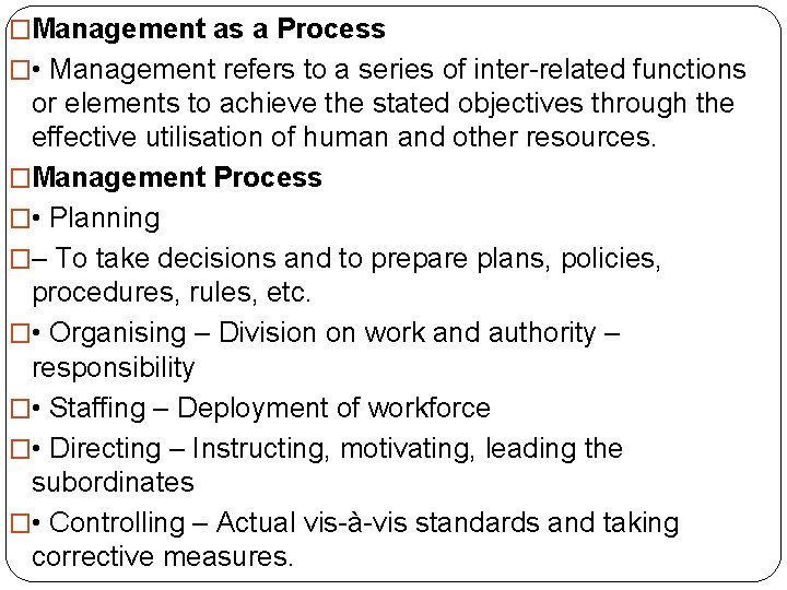 �Management as a Process � • Management refers to a series of inter-related functions