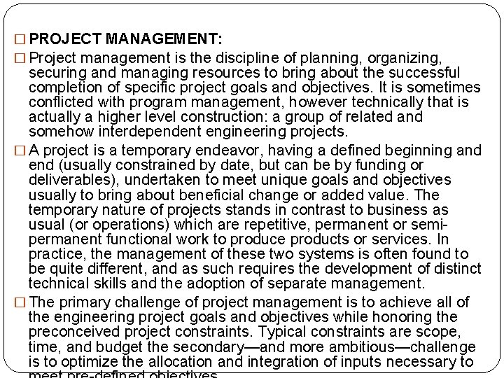 � PROJECT MANAGEMENT: � Project management is the discipline of planning, organizing, securing and