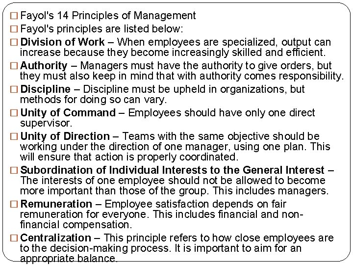 � Fayol's 14 Principles of Management � Fayol's principles are listed below: � Division