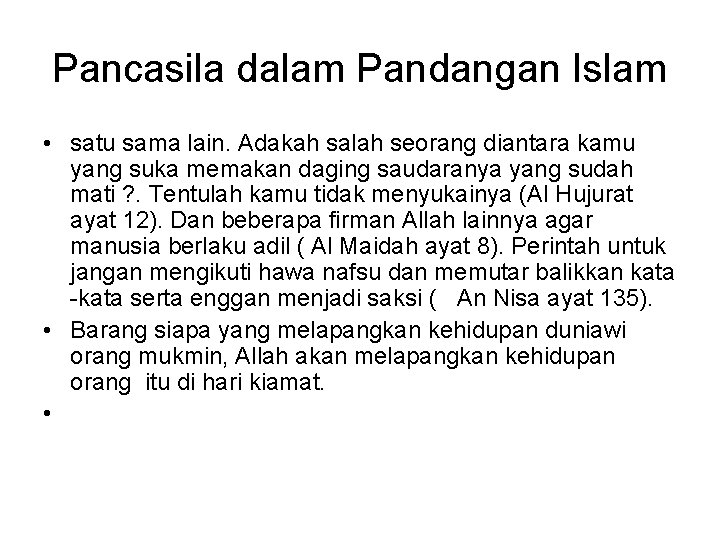 Pancasila dalam Pandangan Islam • satu sama lain. Adakah salah seorang diantara kamu yang