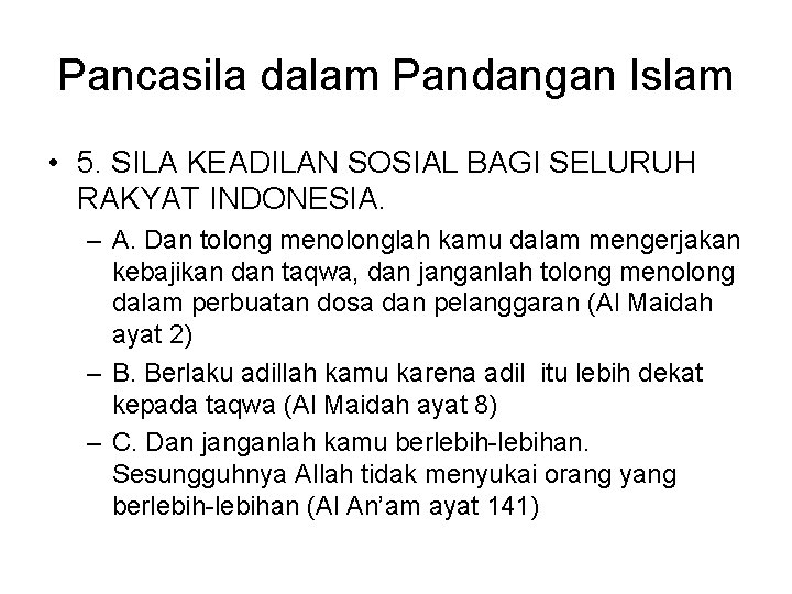 Pancasila dalam Pandangan Islam • 5. SILA KEADILAN SOSIAL BAGI SELURUH RAKYAT INDONESIA. –