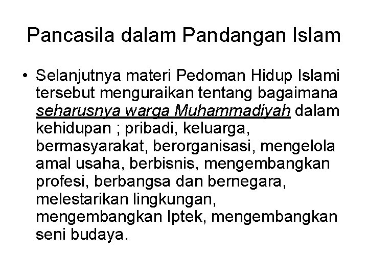 Pancasila dalam Pandangan Islam • Selanjutnya materi Pedoman Hidup Islami tersebut menguraikan tentang bagaimana