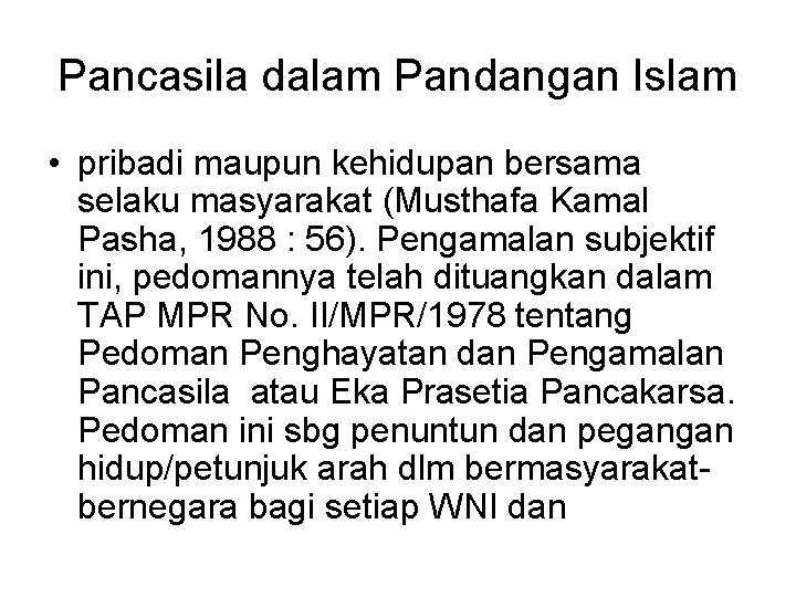 Pancasila dalam Pandangan Islam • pribadi maupun kehidupan bersama selaku masyarakat (Musthafa Kamal Pasha,