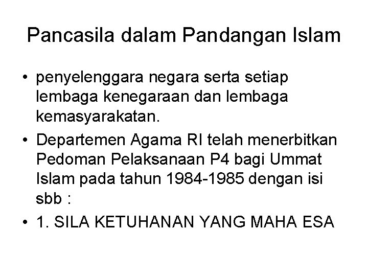 Pancasila dalam Pandangan Islam • penyelenggara negara serta setiap lembaga kenegaraan dan lembaga kemasyarakatan.