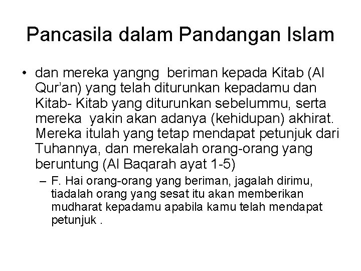 Pancasila dalam Pandangan Islam • dan mereka yangng beriman kepada Kitab (Al Qur’an) yang