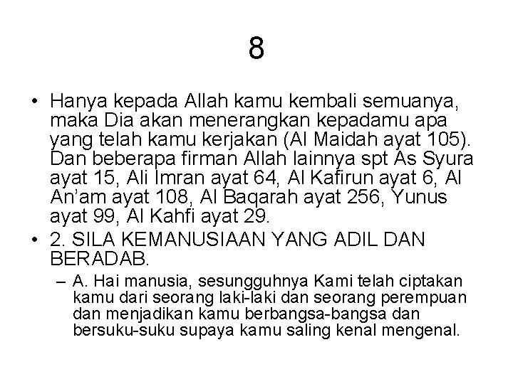 8 • Hanya kepada Allah kamu kembali semuanya, maka Dia akan menerangkan kepadamu apa