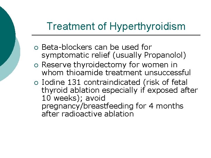 Treatment of Hyperthyroidism ¡ ¡ ¡ Beta-blockers can be used for symptomatic relief (usually Treatment of Hyperthyroidism ¡ ¡ ¡ Beta-blockers can be used for symptomatic relief (usually