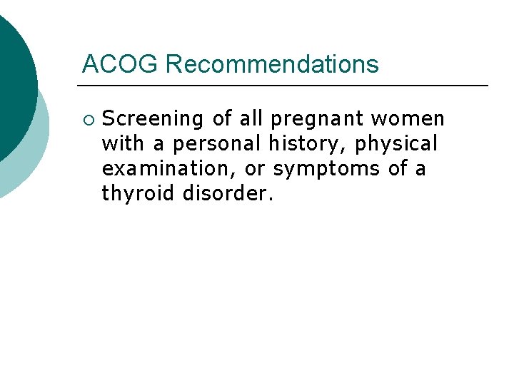 ACOG Recommendations ¡ Screening of all pregnant women with a personal history, physical examination, ACOG Recommendations ¡ Screening of all pregnant women with a personal history, physical examination,