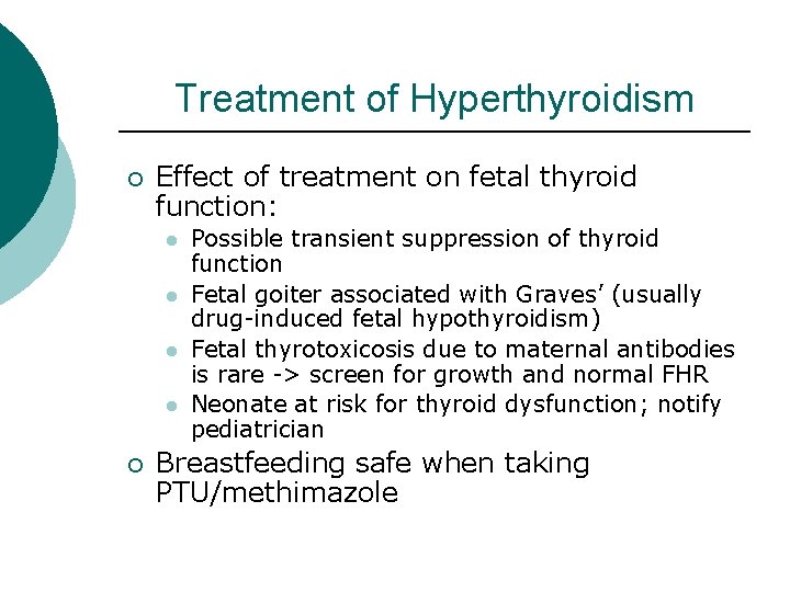 Treatment of Hyperthyroidism ¡ Effect of treatment on fetal thyroid function: l l ¡ Treatment of Hyperthyroidism ¡ Effect of treatment on fetal thyroid function: l l ¡