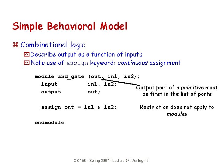Simple Behavioral Model z Combinational logic y Describe output as a function of inputs