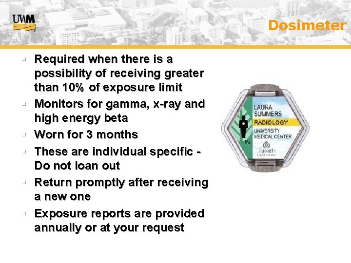 Dosimeter § Required when there is a possibility of receiving greater than 10% of