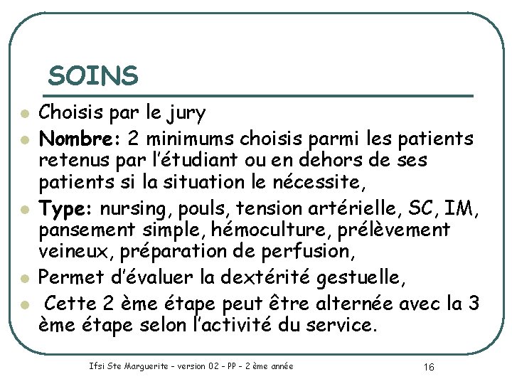 SOINS l l l Choisis par le jury Nombre: 2 minimums choisis parmi les