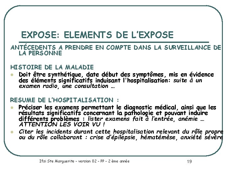 EXPOSE: ELEMENTS DE L’EXPOSE ANTÉCEDENTS A PRENDRE EN COMPTE DANS LA SURVEILLANCE DE LA