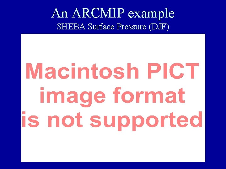 An ARCMIP example SHEBA Surface Pressure (DJF) 