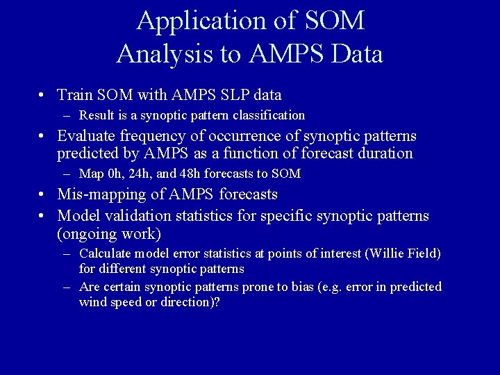 Application of SOM Analysis to AMPS Data • Train SOM with AMPS SLP data