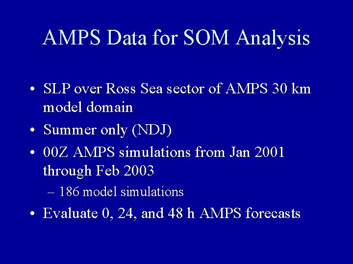 AMPS Data for SOM Analysis • SLP over Ross Sea sector of AMPS 30