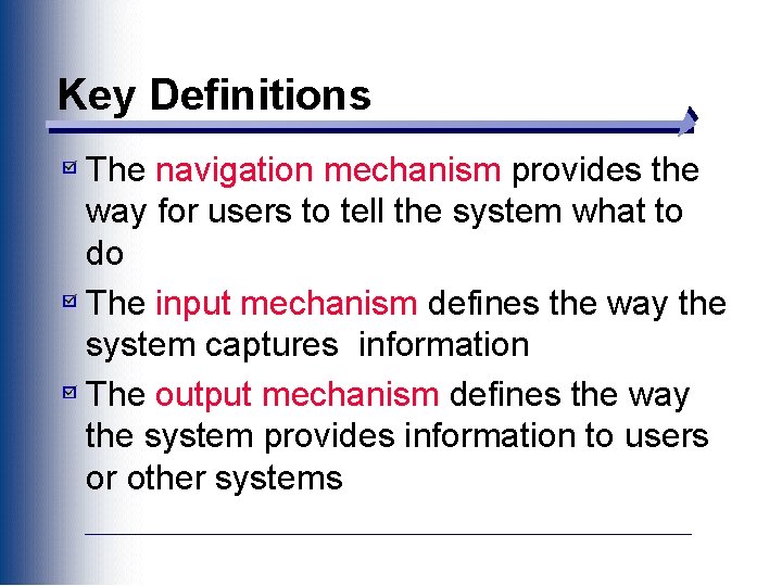 Key Definitions The navigation mechanism provides the way for users to tell the system