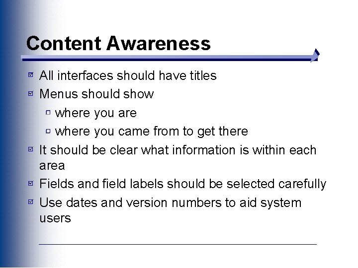 Content Awareness All interfaces should have titles Menus should show where you are where