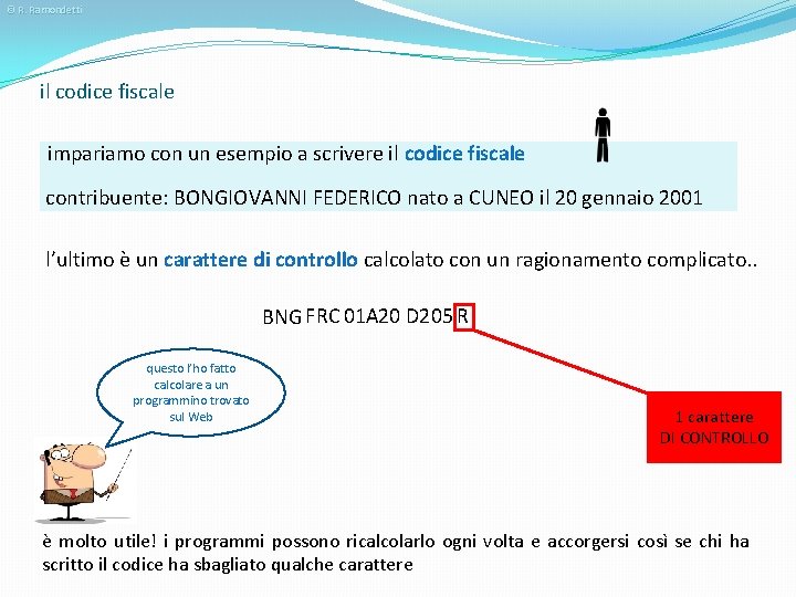 © R. Ramondetti il codice fiscale impariamo con un esempio a scrivere il codice